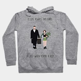 Is life always this hard pr just when you're a kid?, Léon: The Professional Hoodie